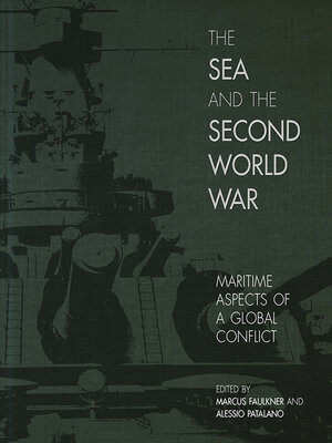 cover image of The Sea and the Second World War: Maritime Aspects of a Global Conflict